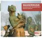 Berlin Classics Wassermusik - Fontaines musicales
