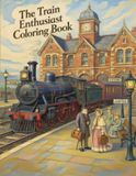 The Train Enthusiast Coloring Book: Detailed Locomotives, Railways, and Scenic Train Journeys