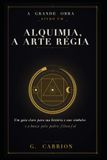 Alquimia, a Arte Régia: Um guia claro para sua história, seus símbolos e a busca pela pedra filosofal
