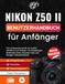 Nikon Z50 II Benutzerhandbuch für Anfänger