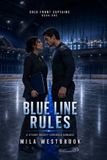 Blue Independently Published Blue Line Rules: A Steamy Hockey Comeback Romance: 1
