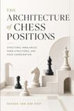 The Architecture of Chess Positions: Structural Imbalances, Pawn Structures, and Piece Coordination