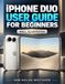 IPHONE Apple IPHONE DUO USER GUIDE FOR BEGINNERS: A Complete Step by Step Manual for Setting Up and Using the Foldable iPhone with iOS 27