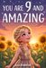 You Are 9 and Amazing: 15 Inspiring Stories for 9 Year Old Girls