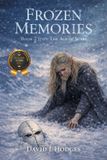 Frozen Milton & Hugo LLC Frozen Memories: Book 2 from The Age of Scars Paperback