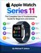 Apple Watch Series 11: The Complete User & Troubleshooting Guide for Beginners and seniors