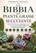 La bibbia delle piante grasse e succulente.
