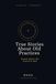 True Stories About Old Practices: Honest Where the Record Is Thin. Volume Four: The Zone, Visualization, Self-Talk, the Yips, Rituals, the Hot Hand, and Six Other Performance Practices