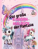 Das große Einhorn-Malbuch der Fantasie