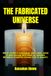 THE FABRICATED UNIVERSE