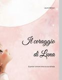 Il coraggio di Luna: Quando l’amore trova la sua strada