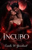 INCUBO: Romanzo Paranormale Oscuro, Desiderio Proibito e Passione Soprannaturale Coinvolgente