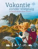 Vakantie ANWB Vakantie zonder vliegtuig