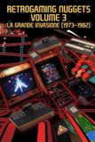 Retrogaming Nuggets - Volume 3: La grande invasione (1973–1982)