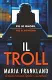 Il Troll: Più lo ignoro, più si avvicina.