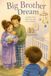 Big Brother Dream: A Reassuring Rhyming Story for Toddlers Welcoming a New Baby Brother