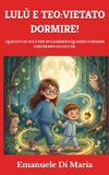 LULÙ E TEO: VIETATO DORMIRE!