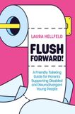 Flush Hachette Ireland Flush Forward!: A Friendly Toileting Guide for Parents Supporting Disabled and Neurodivergent Young People Paperback