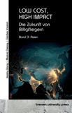 LOW Bremen University Press LOW COST, HIGH IMPACT: Die Zukunft von Billigfliegern: Band 3: Asien Paperback