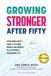 Growing Stronger After Fifty: A Physiotherapist's Guide to Strength, Balance and Mobility for a Confident, Independent Life (Full Colour Edition)