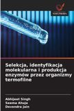 Selekcja, OmniScriptum SRL Selekcja, identyfikacja molekularna i produkcja enzymów przez organizmy termofilne