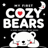 My First Cozy Bears: A High Contrast Baby Book with Simple Black and White Images for Visual Stimulation