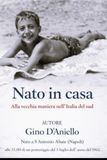 "Nato in casa" alla vecchia maniera del sud Italia: Intanto… è passato ‘sto Novecento. Sono rimasto sveglio tutta la notte a pensare: "Addò so’ stàt, Addò so’ stàt?"