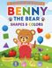 Benny the Bear Shapes and Color: A Fun Preschool Workbook to learn Shapes, Colors, Trace and Play.