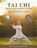 Tai Chi Pour Les Débutants (Couleurs Complètes): Pratique De Tai Chi En 28 Jours Pour L’équilibre, La Réduction Du Stress Et La Santé Des Articulations