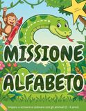 MISSIONE ALFABETO: Impara a scrivere e colorare con gli animali (3 - 6 anni)