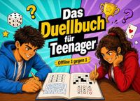 Das Duellbuch für Teenager: Spannende 1 gegen 1 -Challenges, kreative Spiele und witzige Aufgaben für gemeinsame Zeit ohne Bildschirm