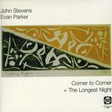 Proper S&D Consignment John Stevens & Evan Parker Corner to Corner/The Longest Night