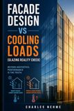 Facade Design vs Cooling Loads (Glazing Reality Check)