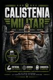 CALISTENIA MILITAR: Entrena con tu cuerpo. Domina tu mente. Conquista tu disciplina.