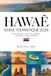HAWAÏ GUIDE TOURISTIQUE 2026: L'État d'Aloha - Îles de Feu, d'Océan et d'Émerveillement Sans Fin