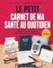 Le petit carnet de ma santé au quotidien