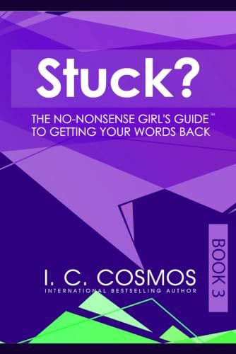 STUCK?: The No-Nonsense Girl’s Guide to Getting Your Words Back