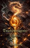 Drachenträgerin Drachenkrone: Übersinnlicher Liebesroman - Romantasy für Jugendliche und Erwachsene