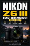 Nikon Z6 III Benutzerhandbuch 2026-2027