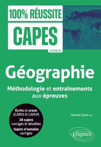 Géographie: Méthodologie et entraînements aux épreuves