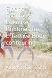 Fit and Fabulous: Exercise Routines for Effective Body contouring