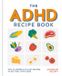 The Octopus Publishing Group The Adhd Recipe Book