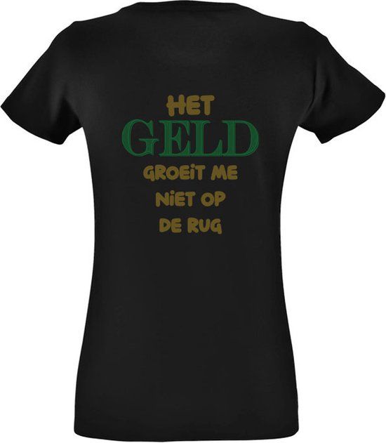 Het geld groeit me niet op de rug Dames T-shirt - Zwart - 4XL