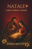Natale - Origini, Folklore e Simboli: Dal Solstizio d'Inverno al presepe di San Francesco