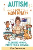 Autism. Independently Published Autism. Now What? Paperback
