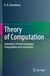 Theory of Computation: Automata, Formal Languages, Computation and Complexity