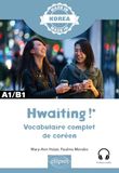 Hwaiting ! – Vocabulaire complet de coréen: A1-b1