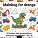 Malebog for drenge: 50 motiver med gravemaskiner, dinosaurer og køretøjer – fra 3 år
