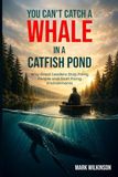 Can't Libri GmbH Can't Catch a Whale in a Catfish Pond Paperback