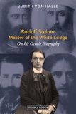 Rudolf Steiner, Master Of The White Lodge